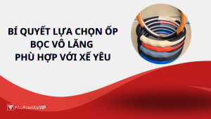 Bí quyết lựa chọn ốp bọc vô lăng phù hợp với xế yêu của bạn