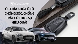 Ốp chìa khóa ô tô chống sốc, chống trầy có thực sự hiệu quả?
