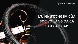 Ưu nhược điểm của bọc vô lăng da cá sấu cao cấp