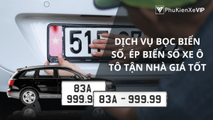Dịch vụ bọc biển số, ép biển số xe ô tô tận nhà giá tốt