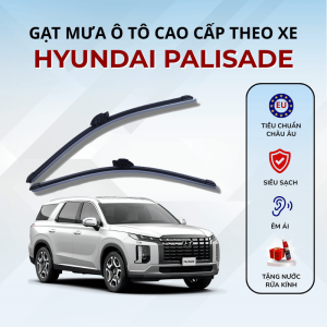 Gạt mưa xe Hyundai Palisade cao cấp thế hệ mới