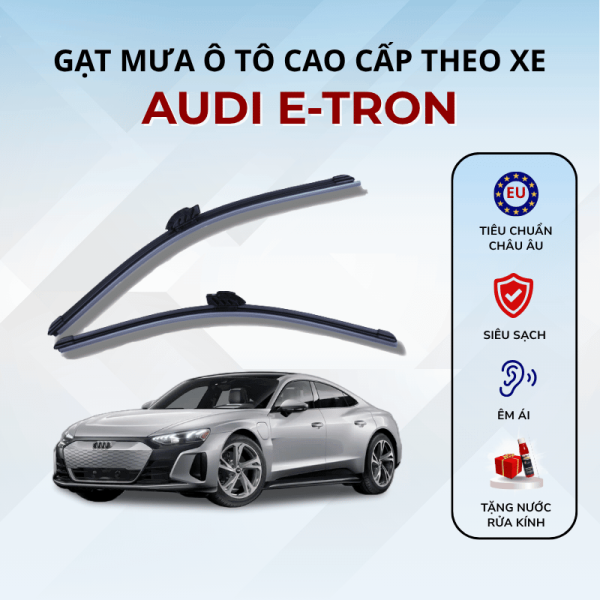 Gạt mưa xe Audi e-tron cao cấp thế hệ mới