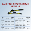 Bảng kích thước gạt mưa Lexus LS các đời xe