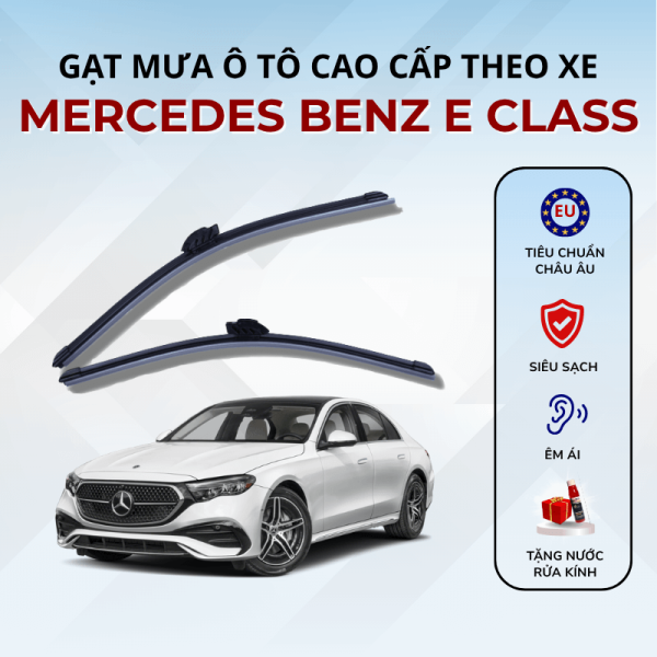 Gạt mưa xe Mercedes Benz E Class cao cấp thế hệ mới