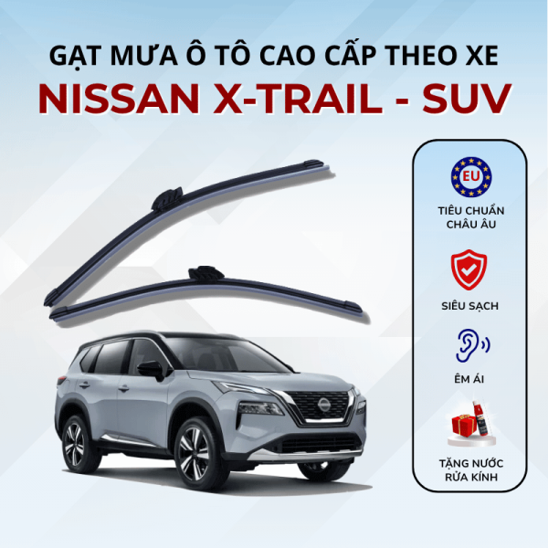 Gạt mưa xe Nissan X-Trail-SUV cao cấp thế hệ mới