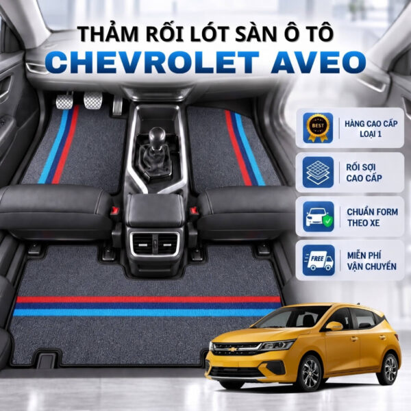 Thảm rối lót sàn ô tô Chevrolet Aveo 2014-2025 cao cấp