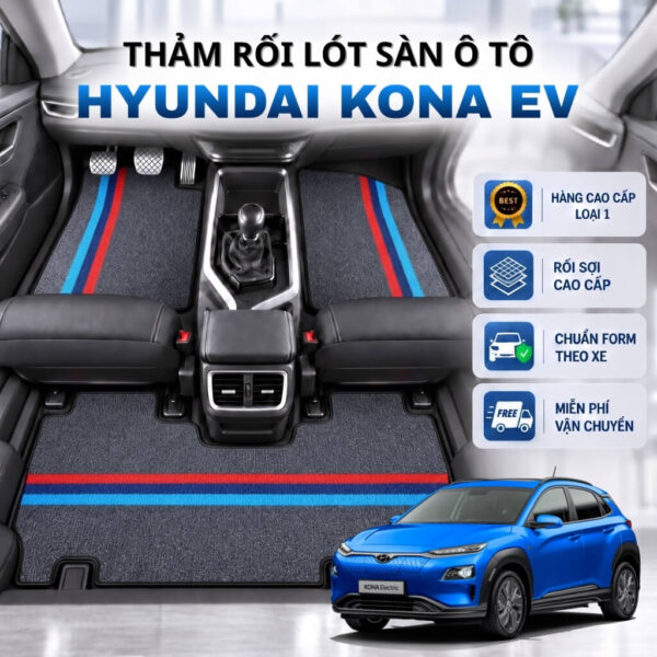 Thảm rối lót sàn ô tô Hyundai Kona EV 2019-2025 cao cấp