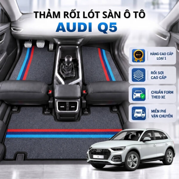 Thảm rối lót sàn ô tô Audi Q5 2017-2025 cao cấp