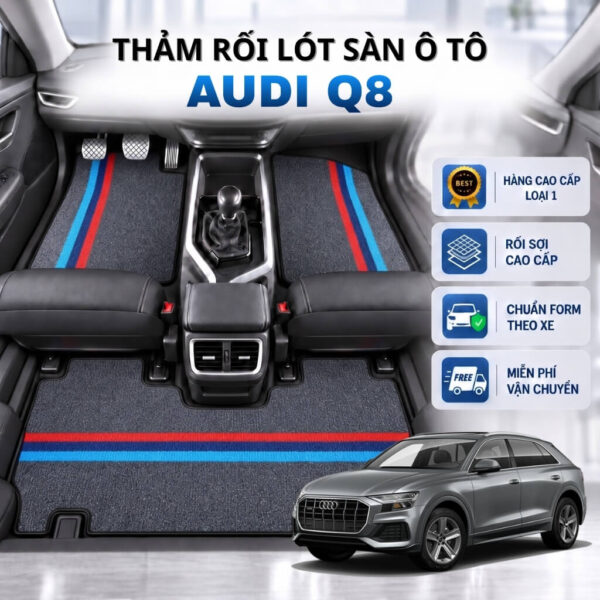 Thảm rối lót sàn ô tô Audi Q8 2019-2025 cao cấp