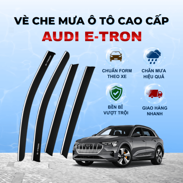 Vè che mưa xe Audi e-tron chất liệu ABS cao cấp viền Inox