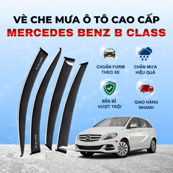 Vè che mưa ô tô Mercedes Benz B Class chất liệu ABS cao cấp viền Inox