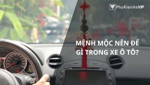 Mệnh mộc nên để gì trong xe ô tô