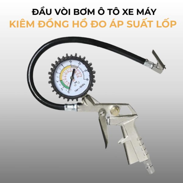 Đầu vòi bơm ô tô xe máy kiêm đồng hồ đo áp suất lốp