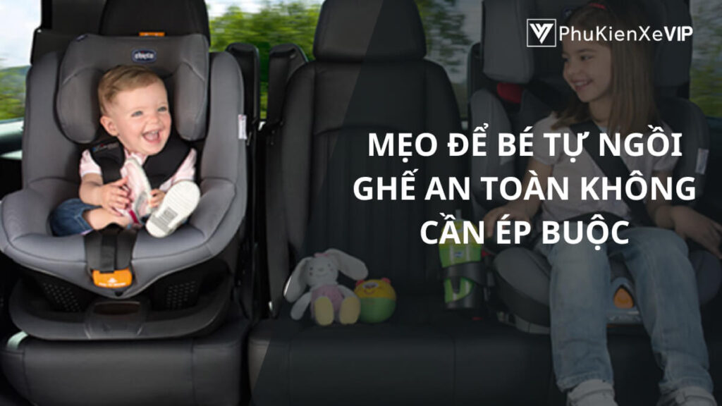 Mẹo để bé tự ngồi ghê an toàn không cần ép buộc