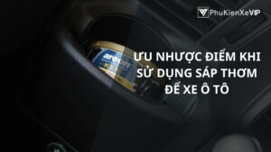 Ưu nhược điểm khi sử dụng sáp thơm để xe ô tô