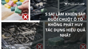 5 sai lầm khiến sáp đuổi chuột ô tô không phát huy tác dụng hiệu quả nhất