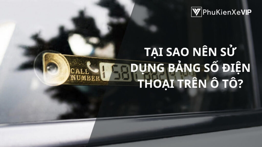 Tại sao nên sử dụng bảng số điện thoại trên ô tô?